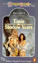 Tanis the Shadow Years - Preludes II V.3 | 9999903169505 | Siegel, Barbara