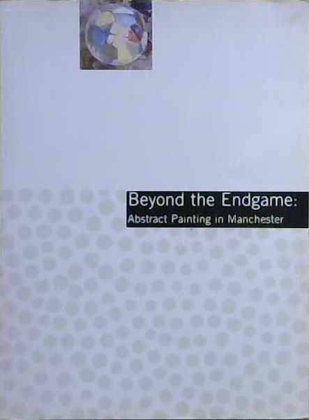 Beyond the Endgame | 9999903228172 | Ben Cook Natasha Howes Pavel Büchler Manchester City Art Gallery