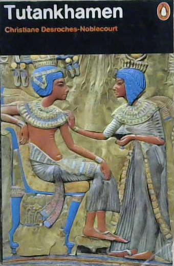 Tutankhamen | 9999903216070 | Christiane Desroches-Noblecourt; with 32 colour plates by F. L. Kenett; pref. by Sarwat Okasha; colo