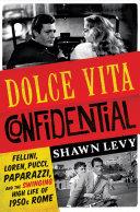 Dolce Vita Confidential | 9999903260783 | Shawn Levy