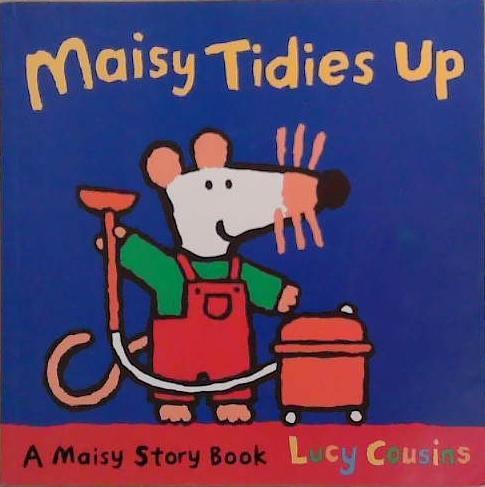 Maisy Tidies Up | 9999903267140 | Lucy Cousins