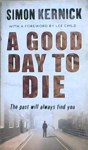 A Good Day to Die | 9999903147626 | Simon Kernick