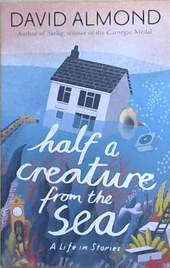 Half a Creature from the Sea | 9999903224129 | David Almond