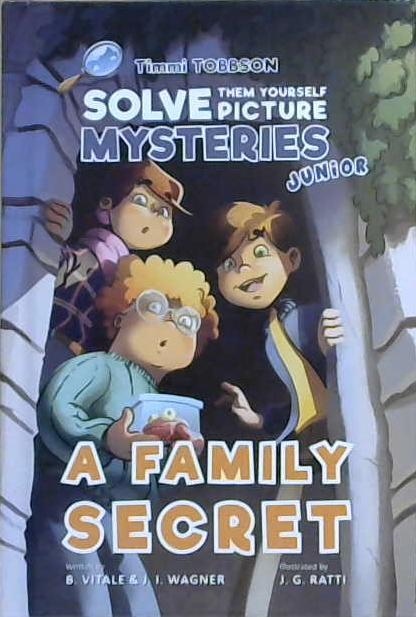 A FAMILY SECRET: A TIMMI TOBBSON YOUNG EXPLORERS CHILDREN'S ADVENTURE BOOK. | 9999903154624 | J. I. Wagner