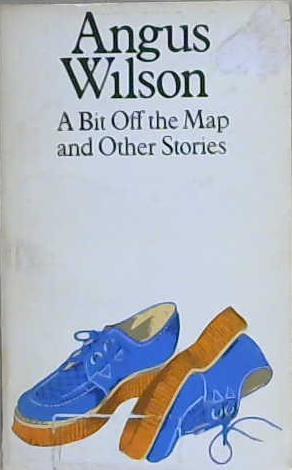 A Bit Off the Map and Other Stories | 9999903193074 | Angus Wilson