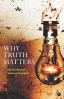 Why Truth Matters | 9999903148319 | Jeremy Stangroom Ophelia Benson