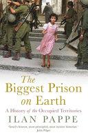 The Biggest Prison on Earth | 9781786073419 | Ilan Pappe