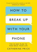 How to Break Up with Your Phone | 9999903153856 | Catherine Price