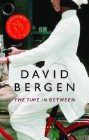 The Time in Between | 9999903256502 | David Bergen,