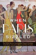 When Paris Sizzled | 9999903254584 | Mary Sperling McAuliffe