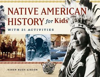 Native American History for Kids | 9999903211051 | Karen Bush Gibson