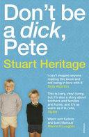 Don't Be a Dick Pete | 9999903157243 | Stuart Heritage