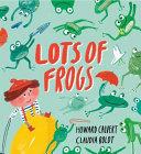 Lots of Frogs | 9999903225577 | Howard Calvert