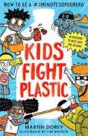 Kids Fight Plastic | 9999903224105 | Martin Dorey