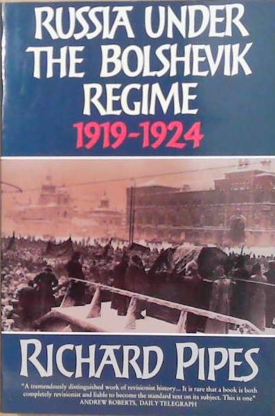 Russia Under the Bolshevik Regime 1919-1924 | 9999903249771 | Richard Pipes