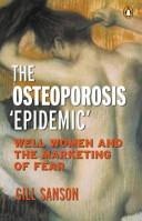 The Osteoporosis 'Epidemic' | 9999903207979 | Gill Sanson