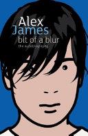 Bit of a Blur | 9999903213826 | Alex James,