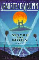 Maybe the Moon : A Novel | 9999903246619 | Armistead Maupin,