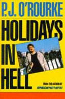 Holidays in hell | 9999902557044 | P. J. O?Rourke