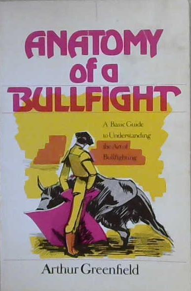 Anatomy of a Bullfight | 9999903197652 | Arthur Greenfield