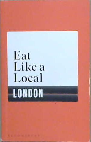 Eat Like a Local LONDON | 9999903166436 | Bloomsbury