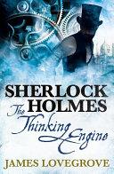 Sherlock Holmes: The Thinking Engine | 9999903246879 | James Lovegrove