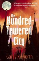 The Hundred-towered City | 9999903190523 | Garry Kilworth