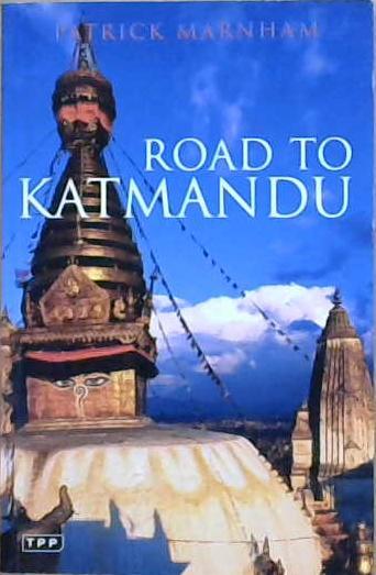 Road to Katmandu | 9999903135685 | Patrick Marnham