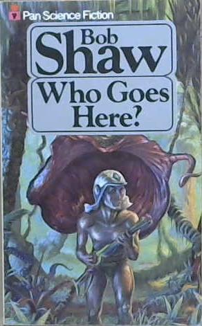 Who Goes Here? | 9999903167655 | Bob Shaw