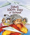 Jake's 100th Day of School | 9999903121947 | Lester L. Laminack