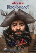 Who Was Blackbeard? | 9999903121367 | James Buckley, Jr. Who HQ