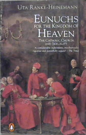 Eunuchs for the Kingdom of Heaven | 9999903220152 | Uta Ranke-Heinemann