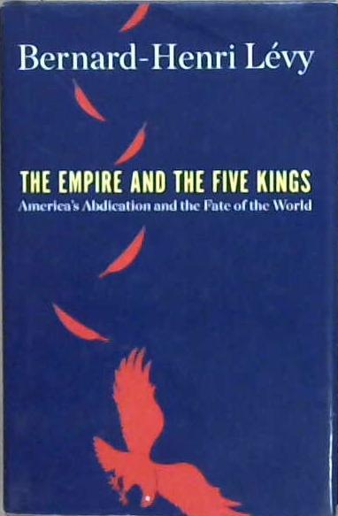 The Empire and the Five Kings | 9999903181569 | Bernard-Henri Levy