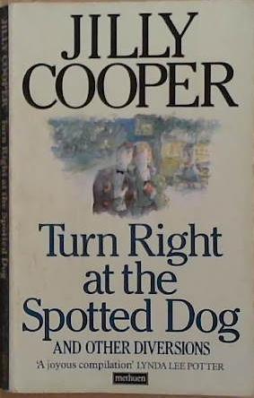 Turn Right at the Spotted Dog | 9999903267904 | Jilly Cooper