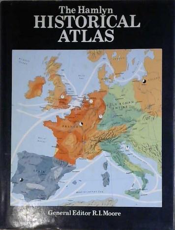 The Hamlyn Historical Atlas | 9999903191339 | R.I. Moore