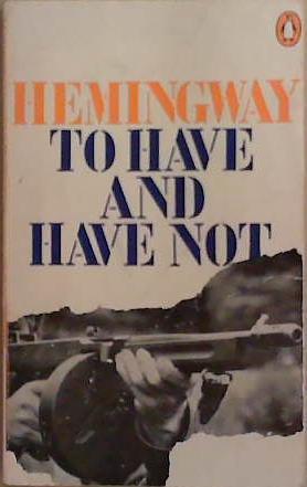 To Have and Have Not | 9999903264729 | Ernest Hemingway