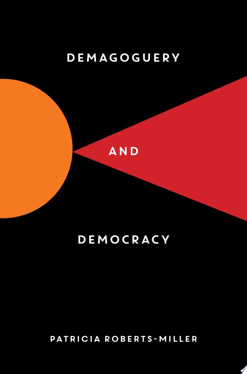 Demagoguery and Democracy | 9999903150985 | Patricia Roberts-Miller