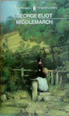 Middlemarch | 9999903258490 | George Eliot; edited by W. J. Harvey