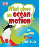 What Gives an Ocean Motion? | 9999903151685 | Dorling Kindersley Publishing Staff Kim Dennis-Bryan John Woodward