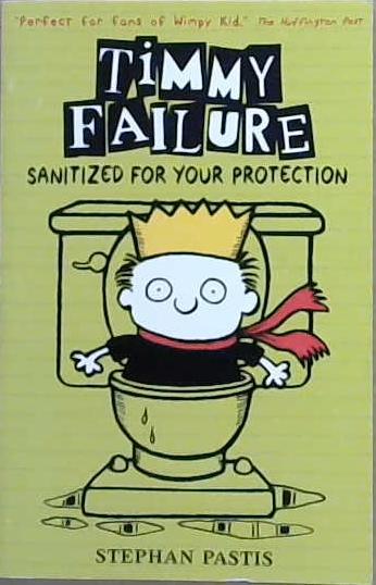 Timmy Failure: Sanitized For Your Protection | 9999903192602 | Stephan Pastis