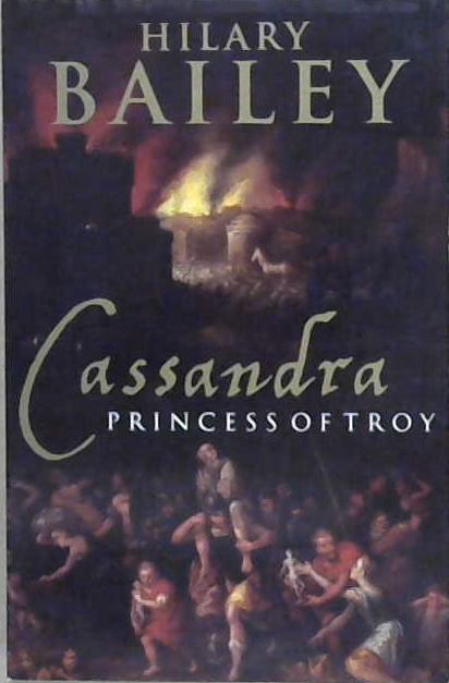 Cassandra, Princess of Troy | 9999903159957 | Hilary Bailey