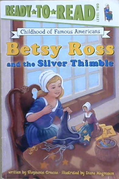 Betsy Ross and the Silver Thimble | 9999903183600 | Stephanie Greene