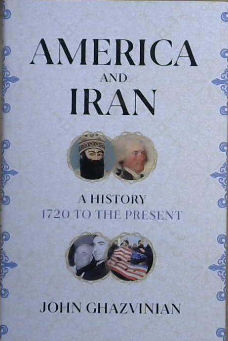 America and Iran | 9999903221869 | John Ghazvinian