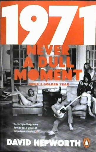 1971: Never a Dull Moment | 9999903223429 | Hepworth, David