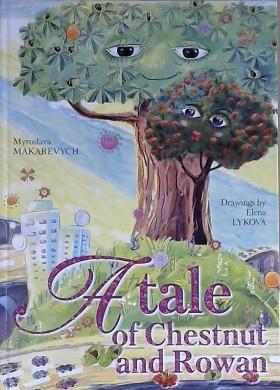 A Tale of Chestnut and Rowan | 9999903122999 | Myroslava Makarevych