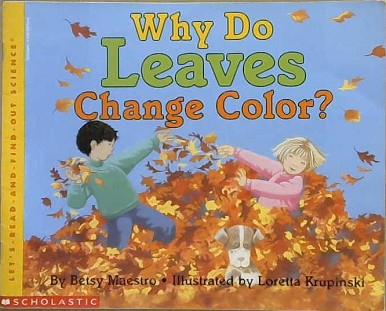 Why Do Leaves Change Color? | 9999903118473 | Betsy Maestro