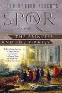 SPQR IX: The Princess and the Pirates | 9999903135029 | John Maddox Roberts