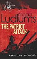 The Patriot Attack | 9999903150633 | Ludlum, Robert