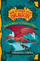 How to Train Your Dragon: How to Betray a Dragon's Hero | 9999903183587 | Cressida Cowell