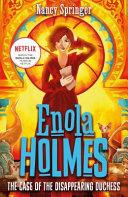 Enola Holmes 6: The Case of the Disappearing Duchess | 9999903223917 | Nancy Springer